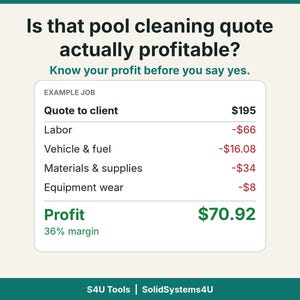 Może przedstawiać: Grafika przedstawiająca zestawienie kosztów czyszczenia basenu z tekstem: Is that pool cleaning quote actually profitable? Know your profit before you say yes. Example Job: Quote to client $195, Labor -$66, Vehicle & fuel -$16.08, Materials & supplies -$34, Equipment wear -$8, Profit $70.92, 36% margin. S4U Tools | SolidSystems4U.