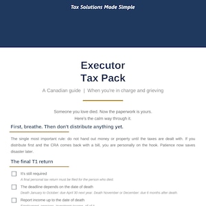 May include: A document titled Executor Tax Pack by Clear Tax Solutions. It provides a Canadian guide for those in charge of an estate, outlining rules for the final T1 return, including filing requirements, deadlines, and income reporting details.