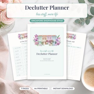 Op de afbeelding: Een printbare opruimplanner van zeven pagina's, met een aquarelillustratie van Singaporese shophouses omringd door bloemen. De omslag toont de tekst Declutter Planner, less stuff, more life en Singapore Shophouse Style.