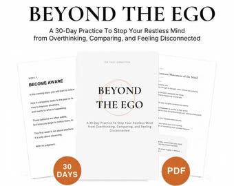 Op de afbeelding: Een digitale gids getiteld Beyond The Ego, A 30-Day Practice To Stop Your Restless Mind from Overthinking, Comparing, and Feeling Disconnected. Het document bevat pagina's met tekst over bewustwording en de constante beweging van de geest.