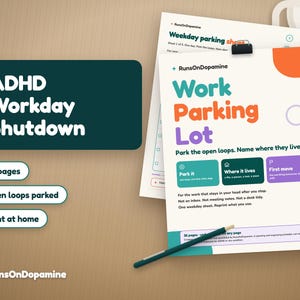 May include: A 36-page ADHD Workday Shutdown printable planner set featuring a Work Parking Lot sheet with colorful sections for parking open loops, naming locations, and identifying first moves, accompanied by a dark teal pen on a desk.