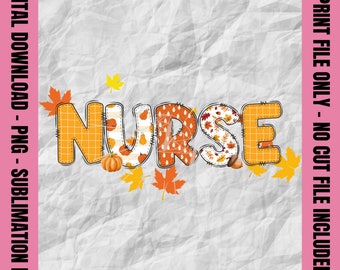 May include: A digital download of a sublimation design featuring the word "NURSE" in a patchwork style with autumn-themed patterns. The letters are surrounded by scattered autumn leaves.