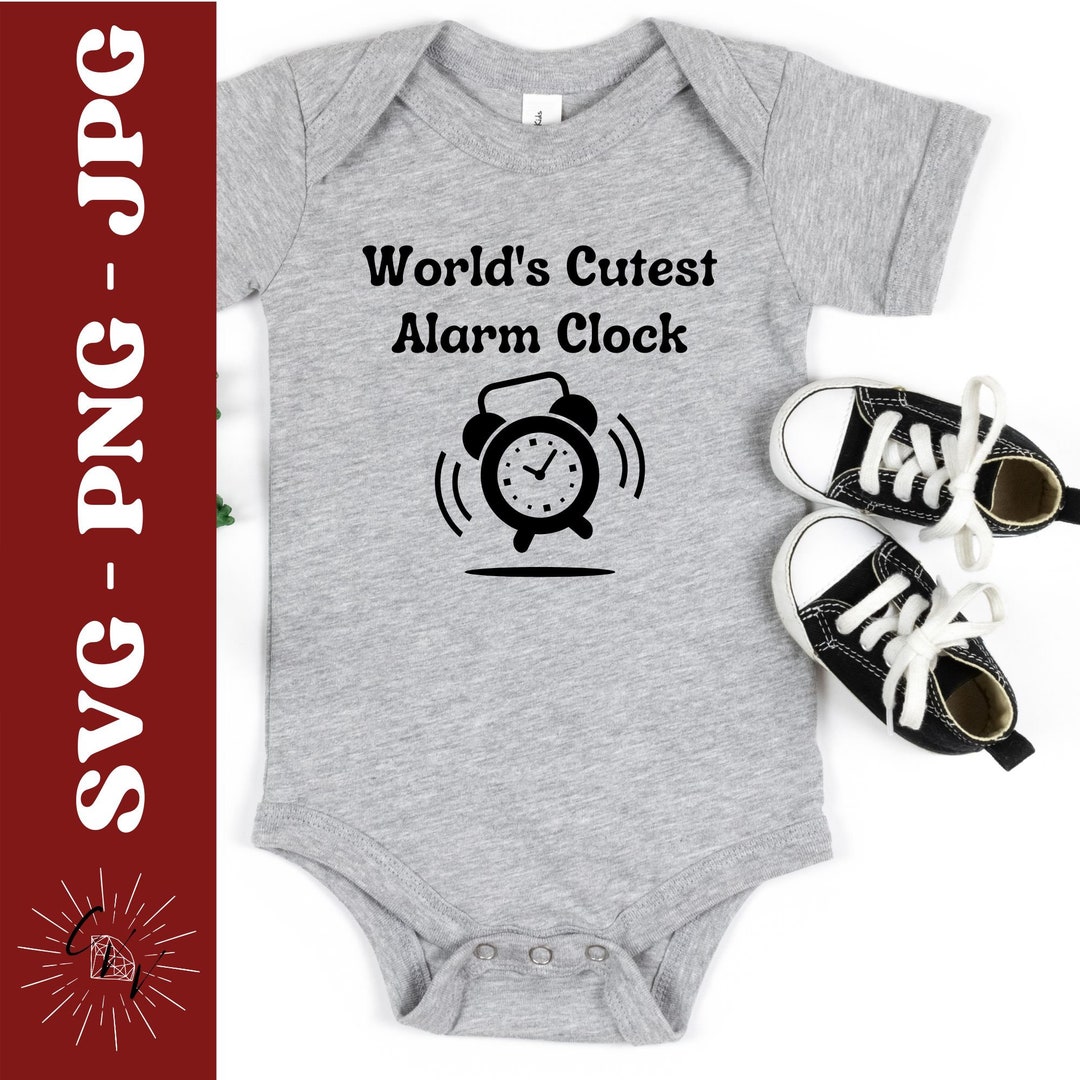 World's Cutest Alarm Clock Svg Cute Baby Png Nursery Etsy