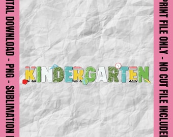 Kindergarten Png, Back to School Png, Kindergarten Teacher, First Day of School, Sublimation Print Design