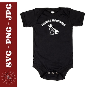 Future Mechanic Svg, Cute Baby Png, Nursery Sign svg, Newborn svg, New Baby svg, Funny Baby svg, Baby Shirt o Bodysuit, Cricut Files