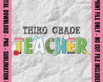Third Grade Teacher Png, Back to School Png, Third Grade Teacher, First Day of School, Sublimation Print Design