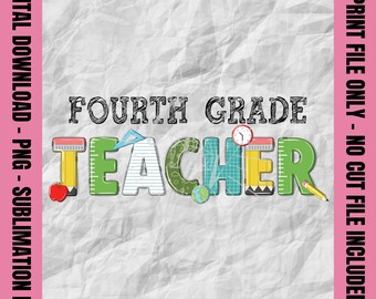 Fourth Grade Teacher Png, Back to School Png, Fourth Grade Teacher, First Day of School, Sublimation Print Design