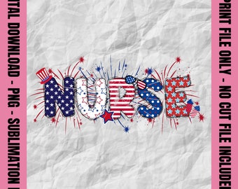 Patriotic Nurse Png, 4th of July Nurse Png, American Nurse Shirt, Independence Day Nurse Sublimation, Red White Blue Nurse Print Design