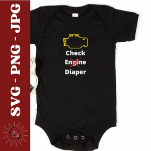 Check Engine Svg, Check Diaper Svg, Baby Bodysuit or Shirt Png, Mechanic Design, Dad Diaper Change, Digital Download, Instant Download