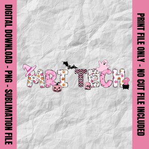 May include: Pink and black sublimation design with the text "MRI TECH" in a Halloween theme. The letters are decorated with bats, ghosts, pumpkins, and other Halloween imagery.