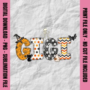 May include: A Halloween-themed graphic with the word "GIGI" in orange, black, and white. The letters are decorated with spiderwebs, polka dots, skulls, and chevron patterns. A black cat, skeleton, bat, and ghost are also featured.