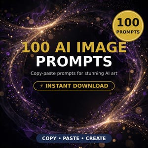 Puede incluir: Un gr&aacute;fico digital con el texto 100 AI IMAGE PROMPTS, Copy-paste prompts for stunning AI art, INSTANT DOWNLOAD y COPY &bull; PASTE &bull; CREATE. El dise&ntilde;o incluye una insignia dorada circular y efectos de luz violeta y dorada en espiral.