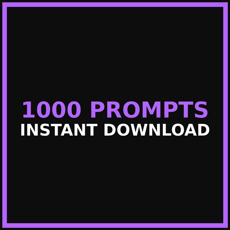 Puede incluir: Un gr&aacute;fico cuadrado negro con un borde morado que presenta el texto 1000 PROMPTS en letras moradas grandes y el texto INSTANT DOWNLOAD en letras blancas m&aacute;s peque&ntilde;as centradas debajo del t&iacute;tulo principal sobre un fondo oscuro.