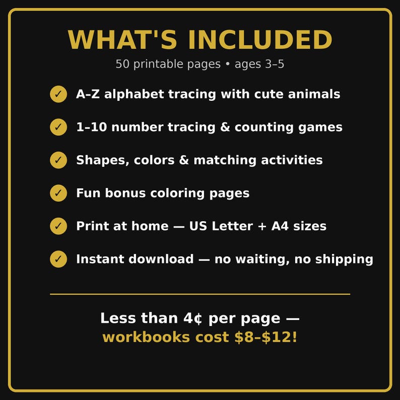 K&ouml;nnte beinhalten: Eine schwarze Infografik mit goldenem Text und Rahmen mit der &Uuml;berschrift WHAT'S INCLUDED. Sie listet 50 druckbare Seiten f&uuml;r Kinder von 3-5 Jahren auf, darunter A-Z Alphabet-Nachspuren, 1-10 Zahlen-Nachspuren, Formen, Farben und Spiele.