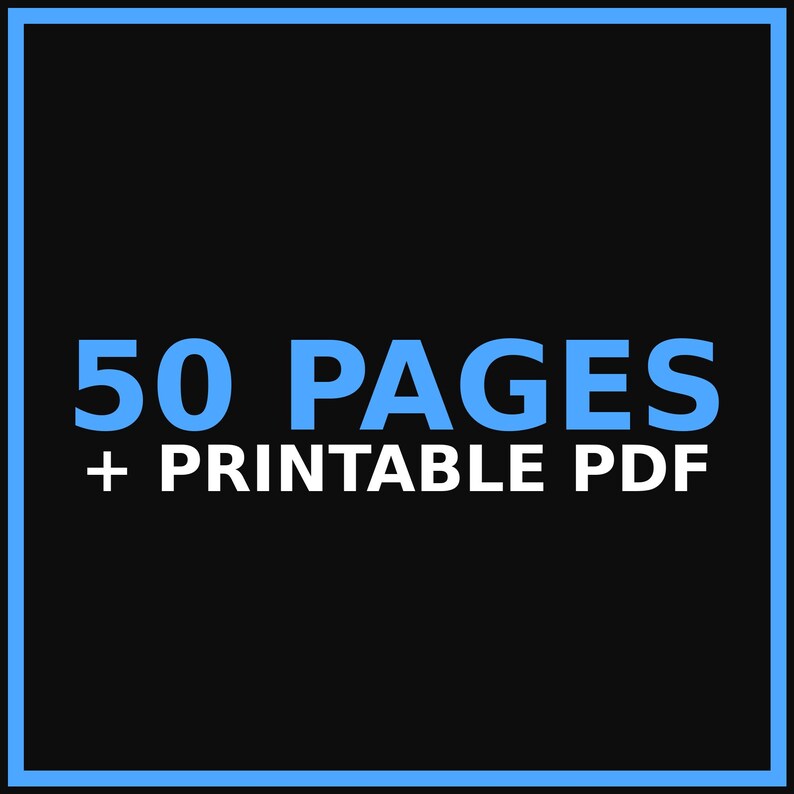 K&ouml;nnte beinhalten: Ein schwarzes Quadrat mit einem hellblauen Rand. Der Text in Hellblau lautet 50 PAGES, und der Text in Wei&szlig; lautet + PRINTABLE PDF. Das Design ist auf einem dunklen Hintergrund zentriert und zeigt einen digitalen Dokumentenhinweis.