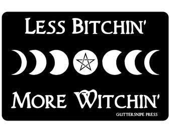 More Witchin, Less Bitchin Sticker