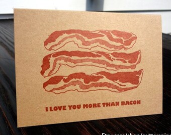 I love you more than bacon. Funny Romantic Letterpress Greeting Card.