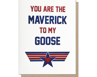 Maverick to my Goose. Top Gun Card. Romantic Valentine Greeting Card.