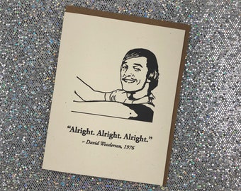 Alright Alright Greeting Card