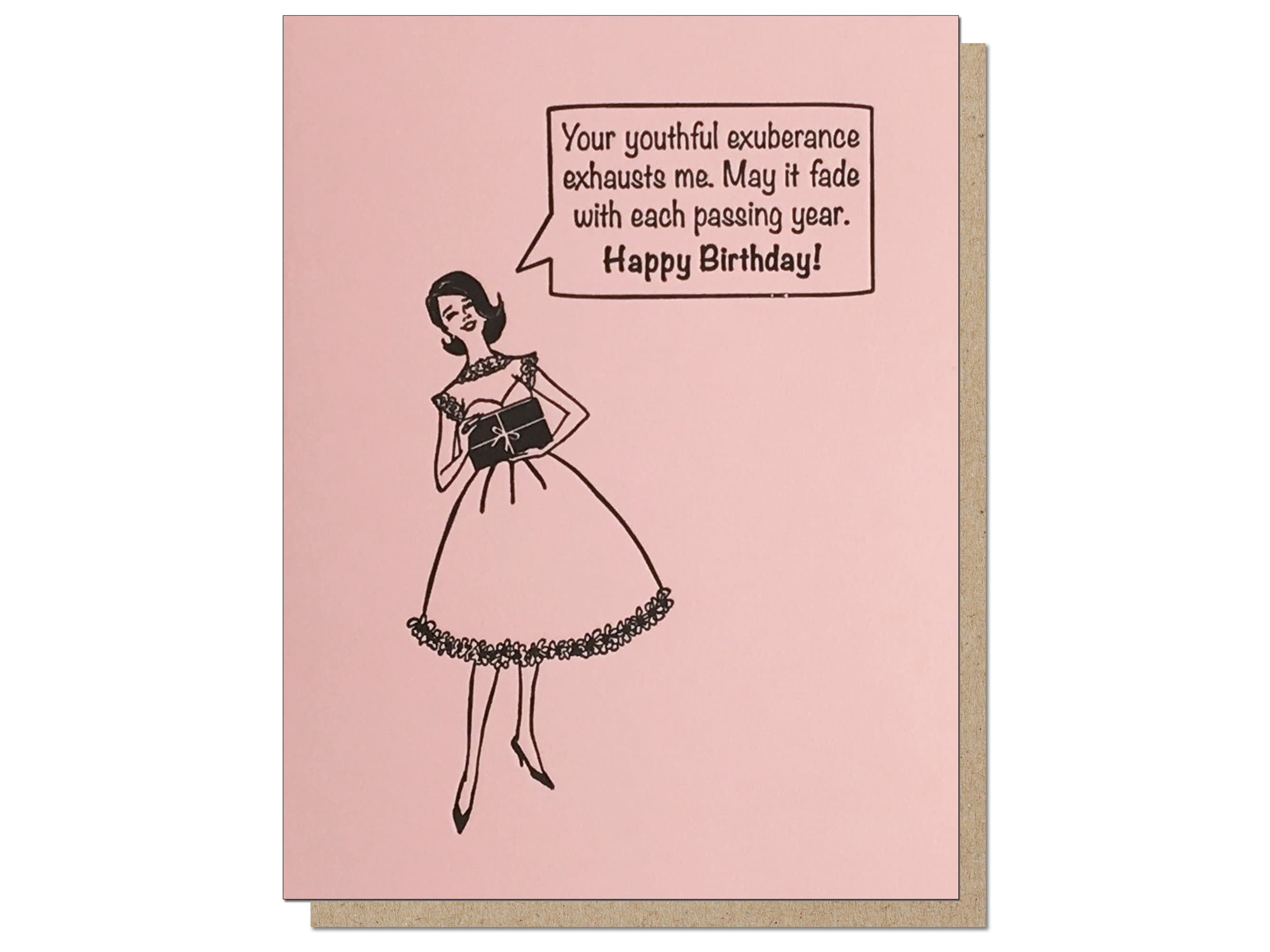 Youthful Exuberance May It Fade Funny Sarcastic Birthday Greeting Card