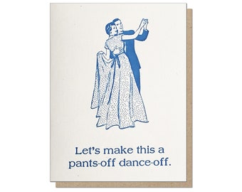 Pants-Off Dance-Off. Romantic Letterpress Greeting Card.