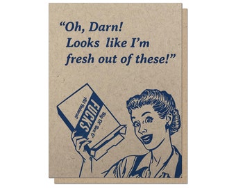 Fresh Out of These. Funny Letterpress Greeting Card.