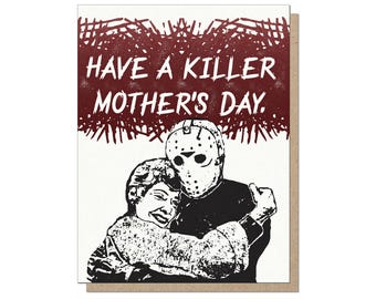 Funny Mother&#39;s Day Card - Have a Killer Mother&#39;s Day - 1980&#39;s Campy Monster Horror Movie Goth Alt Metal Greeting