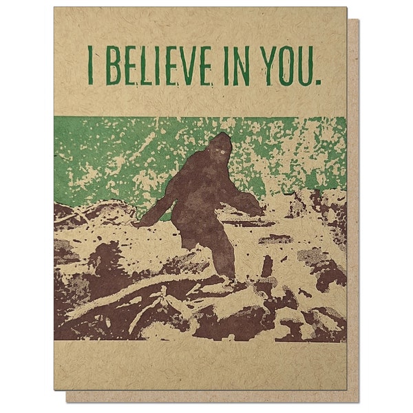 Ik geloof in jou | Grappige Bigfoot wenskaart | Sasquatch Woods Forest Cottage boekdruk alledaagse vriendschap Hallo alle gelegenheid