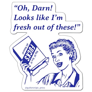 Fresh Out of These Premium Sticker