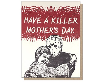 Funny Horror Movie Mother's Day Card - Have a Killer Mother's Day - 1980's Campy Monster Reference Unique Gift