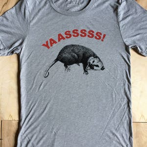 Yasss Possum Shirt Tshirt Opossum Screen Printed Yas Yass  Premium Triblend Handmade Water Based Ink