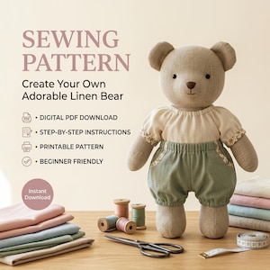May include: A sewing pattern for a linen bear, featuring text: SEWING PATTERN, Create Your Own Adorable Linen Bear, DIGITAL PDF DOWNLOAD, STEP-BY-STEP INSTRUCTIONS, PRINTABLE PATTERN, BEGINNER FRIENDLY, Instant Download. Includes a stuffed bear.