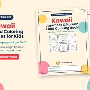 以下が含まれることがあります： 3歳から10歳向けの20ページの塗り絵PDF「Kawaii Japanese & Korean Food Coloring Book」。表紙には寿司、ボバ、おにぎり、キンパ、餅のイラスト、虎のアイコン、名前を書くためのスペースが記載されています。