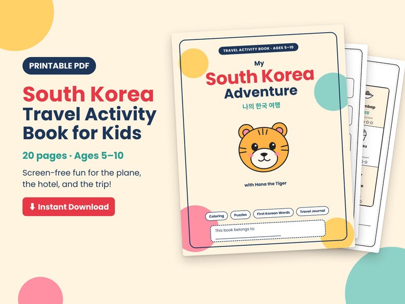 May include: A printable South Korea travel activity book for kids aged 5-10, featuring 20 pages with a tiger illustration on the cover, titled My South Korea Adventure, with sections for coloring, puzzles, Korean words, and a travel journal.