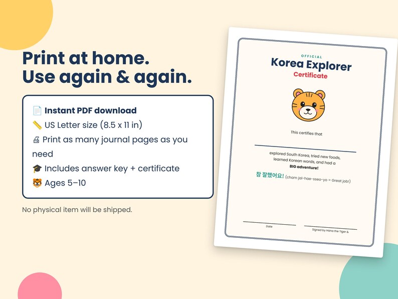 May include: A printable Korea Explorer certificate featuring a cartoon tiger icon, text stating This certifies that, lines for a name, date, and signature, and the Korean text 참 잘했어요! with its English translation Great job! in 8.5 x 11 in size.