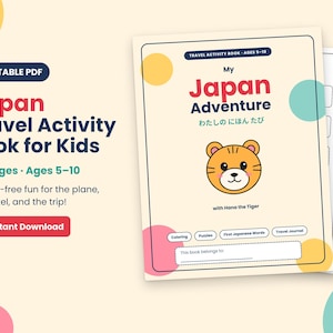 May include: A printable PDF activity book titled My Japan Adventure with Hana the Tiger, featuring a cartoon tiger face, colorful circles, and sections for coloring, puzzles, Japanese words, and a travel journal, designed for children ages 5-10.