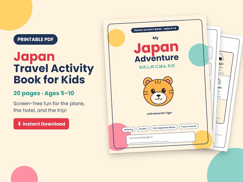 May include: A printable PDF activity book titled My Japan Adventure with Hana the Tiger, featuring a cartoon tiger face, colorful circles, and sections for coloring, puzzles, Japanese words, and a travel journal, designed for children ages 5-10.