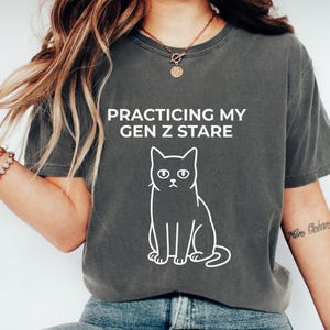 Funny Cat Shirt, Sarcastic Cat Shirt, Gen Z Stare Meme Tee, Deadpan Cat Face T-Shirt, Practicing My Gen Z Stare Tee