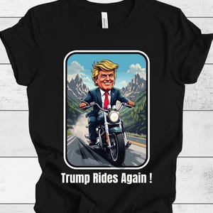 Trump Motorcycle Tee Trump Rides Again!  Funny Retro Cartoon Shirt Political Humor T-Shirt Trump Supporters Gift Republican Tee