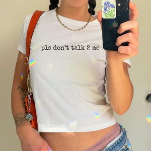 Sarcastic Baby Tee: Y2K Crop Top - &quot;Pls Don&#39;t Talk 2 Me&quot;