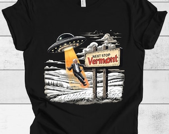 Funny Vermont UFO T-Shirt, Retro Alien Spaceship Tee, Bernie Sanders Fan Gift, Next Stop Vermont Graphic Shirt, Short Sleeve Top