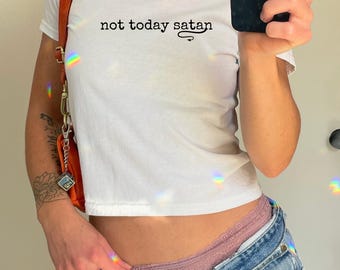 Not Today Satan Baby Tee, Funny Women&#39;s Crop Top, Retro Fitted Y2K Shirt, Sassy Lowercase Graphic Tee, Trendy Aesthetic Gen Z Top