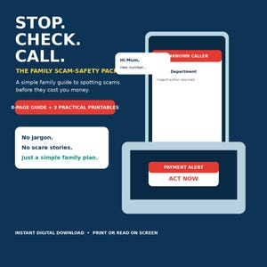 May include: A dark blue informational graphic titled STOP. CHECK. CALL. THE FAMILY SCAM-SAFETY PACK. It features a smartphone illustration displaying an unknown caller and a payment alert. The text includes 8-PAGE GUIDE + 3 PRACTICAL PRINTABLES.