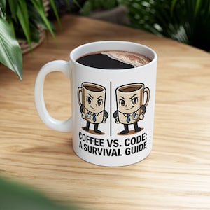 May include: A white ceramic mug filled with black coffee, featuring a graphic of two anthropomorphic mugs wearing ties and ID badges, separated by a vertical line, with the text "COFFEE VS. CODE: A SURVIVAL GUIDE" printed in black below.