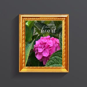 Hydrangeas Motivational Wall Art: &quot;Dare to share your heart&quot;