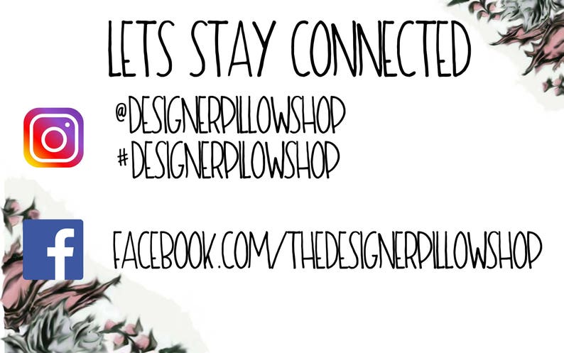 Puede incluir: Fondo blanco con texto negro que dice "Lets Stay Connected" seguido de los identificadores de redes sociales "@designerpillowshop" y "#designerpillowshop". Debajo de eso est&aacute; el texto "facebook.com/thedesignerpillowshop". La imagen tambi&eacute;n incluye un logotipo de Instagram blanco con un icono de c&aacute;mara negro y un logotipo de Facebook azul con un icono "f" blanco.