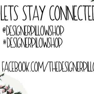 May include: White background with black text that reads "Lets Stay Connected" followed by the social media handles "@designerpillowshop" and "#designerpillowshop". Below that is the text "facebook.com/thedesignerpillowshop". The image also includes a white Instagram logo with a black camera icon and a blue Facebook logo with a white "f" icon.