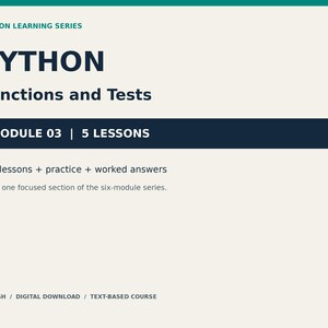 Python Module 3: Functions and Tests - 5 Lessons, PDF Workbook and Practice Code