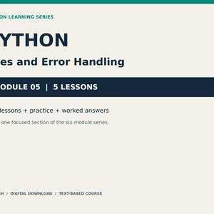 Python Module 5: Files and Error Handling - 5 Lessons, PDF Workbook and Practice Code