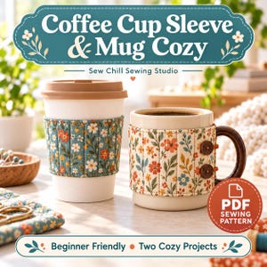 May include: A coffee cup sleeve and a mug cozy featuring floral patterns. The sleeve is teal with white and orange flowers, while the mug cozy is cream with similar floral prints and two brown buttons. Text reads Coffee Cup Sleeve & Mug Cozy.